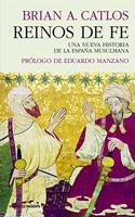 Reinos de fe: Una nueva historia de la Espana musulmana