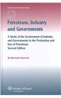 Petroleum, Industry and Governments: A Study of the Involvement of Industry and Governments in the Production and Use of Petroleum