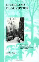 Desire and De-Scription: Words and Images of Postmodernism in the late Poetry of William Carlos Williams. A Case Study: 7 (Amsterdam Monographs in American Studies)