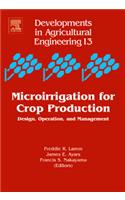 Microirrigation For Crop Production : Design Operation And Mangement