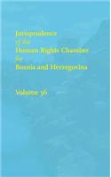 Jurisprudence of the Human Rights Chamber for Bosnia and Herzegovina Collection