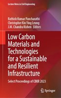 Low Carbon Materials and Technologies for a Sustainable and Resilient Infrastructure