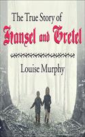True Story of Hansel and Gretel