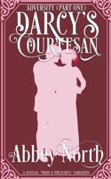 Adversity (Darcy's Courtesan, Part One): (1 Darcy's Courtesan)