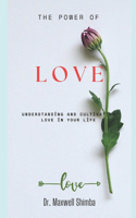 Power of Love: Understanding and Cultivating Love in Your Life