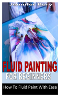 Fluid Painting for Beginners