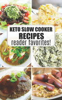 KETO Slow Cooker Recipes Reader Favorites: Cookbook for Beginners, Keto for Beg