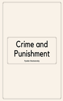 Crime and Punishment by Fyodor Dostoevsky