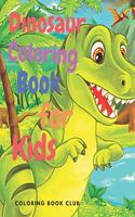 Dinosaur Coloring Book for Kids: Amazing Coloring Book with Dinosaur for Kids Ages 4-8, 8-12