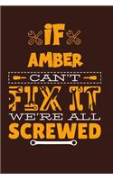 If Amber Can't Fix It: Notebook Gift lined Journal, notebook for writing, Personalized Amber Name Gift Idea Notebook Diary: Gift for Amber, Notebook for Amber 120 Pages