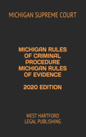 Michigan Rules of Criminal Procedure Michigan Rules of Evidence 2020 Edition