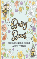 Busy Bees Coloring and Dot To Dot: Activity Book For Kids Ages 6 - 10 Years