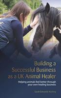 Building a Successful Business as a UK Animal Healer