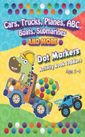 Dot Markers Activity Book for Toddlers Cars, Trucks, Planes, ABC, Boats, Submarines, and More