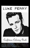 Confidence Coloring Book: Luke Perry Inspired Designs For Building Self Confidence And Unleashing Imagination