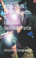Anno 2019 Lo Spettacolo e Lo Sport Seconda Parte