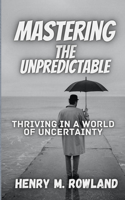 Mastering the Unpredictable