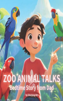 Bedtime Story from Dad: Zoo Animal Talks. An inspirational Storybook About Animals & Nature for Fathers to Enjoy with Their Kids Ages 3-10 A Story for Dad to Tell His Child