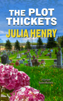The Plot Thickets: (5 Garden Squad Mystery)