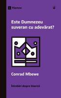 Este Dumnezeu suveran cu adevărat? (Is God Really Sovereign?) (Romanian)