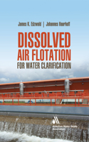 Dissolved Air Flotation for Water Clarification