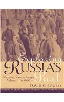 Exploring Russia's Past: Narrative, Sources, Images Volume 1 (to 1856)