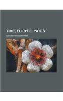 Time, Ed. by E. Yates