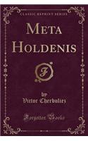 Meta Holdenis (Classic Reprint): (French)
