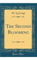 The Second Blooming (Classic Reprint)