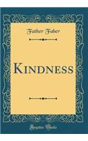Kindness (Classic Reprint)