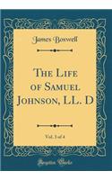 The Life of Samuel Johnson, LL. D, Vol. 3 of 4 (Classic Reprint)