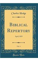 Biblical Repertory, Vol. 1: April, 1829 (Classic Reprint)