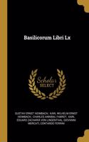 Basilicorum Libri Lx