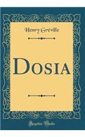 Dosia (Classic Reprint)