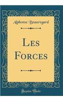 Les Forces (Classic Reprint)