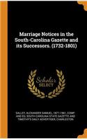 Marriage Notices in the South-Carolina Gazette and Its Successors. (1732-1801)