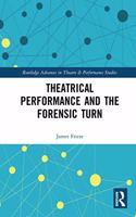 Theatrical Performance and the Forensic Turn