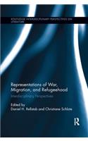 Representations of War, Migration, and Refugeehood