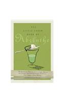 The Little Green Book of Absinthe