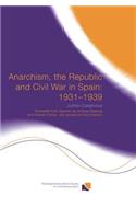 Anarchism, the Republic and Civil War in Spain: 1931-1939