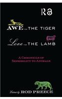 Awe for the Tiger, Love for the Lamb