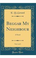 Beggar My Neighbour, Vol. 2 of 3: A Novel (Classic Reprint)
