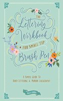 The Lettering Workbook for Small Tip Brush Pen: A Simple Guide to Hand Lettering and Modern Calligraphy(2 The Lettering Workbook)