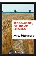 Sedgemoor, or, Home lessons