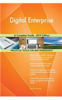 Digital Enterprise A Complete Guide - 2019 Edition