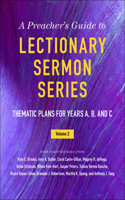 Preacher's Guide to Lectionary Sermon Series, Volume 2: Thematic Plans for Years A, B, and C