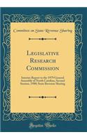 Legislative Research Commission: Interim Report to the 1979 General Assembly of North Carolina, Second Session, 1980; State Revenue Sharing (Classic Reprint): Interim Report to the 1979 General Assembly of North Carolina, Second Session, 1980; State Revenue Sharing (Classic Reprint)