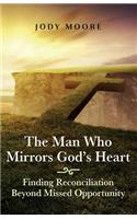 Man Who Mirrors God's Heart