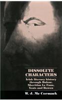 Dissolute Characters: Irish Literary History Through Balzac, Sheridan Le Fanu, Yeats and Bowen(English)