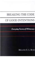 Breaking the Code of Good Intentions